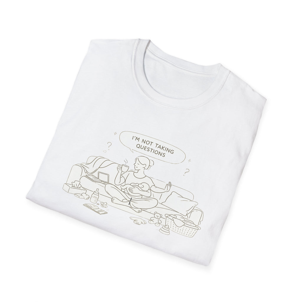 Not Taking Questions T-Shirt