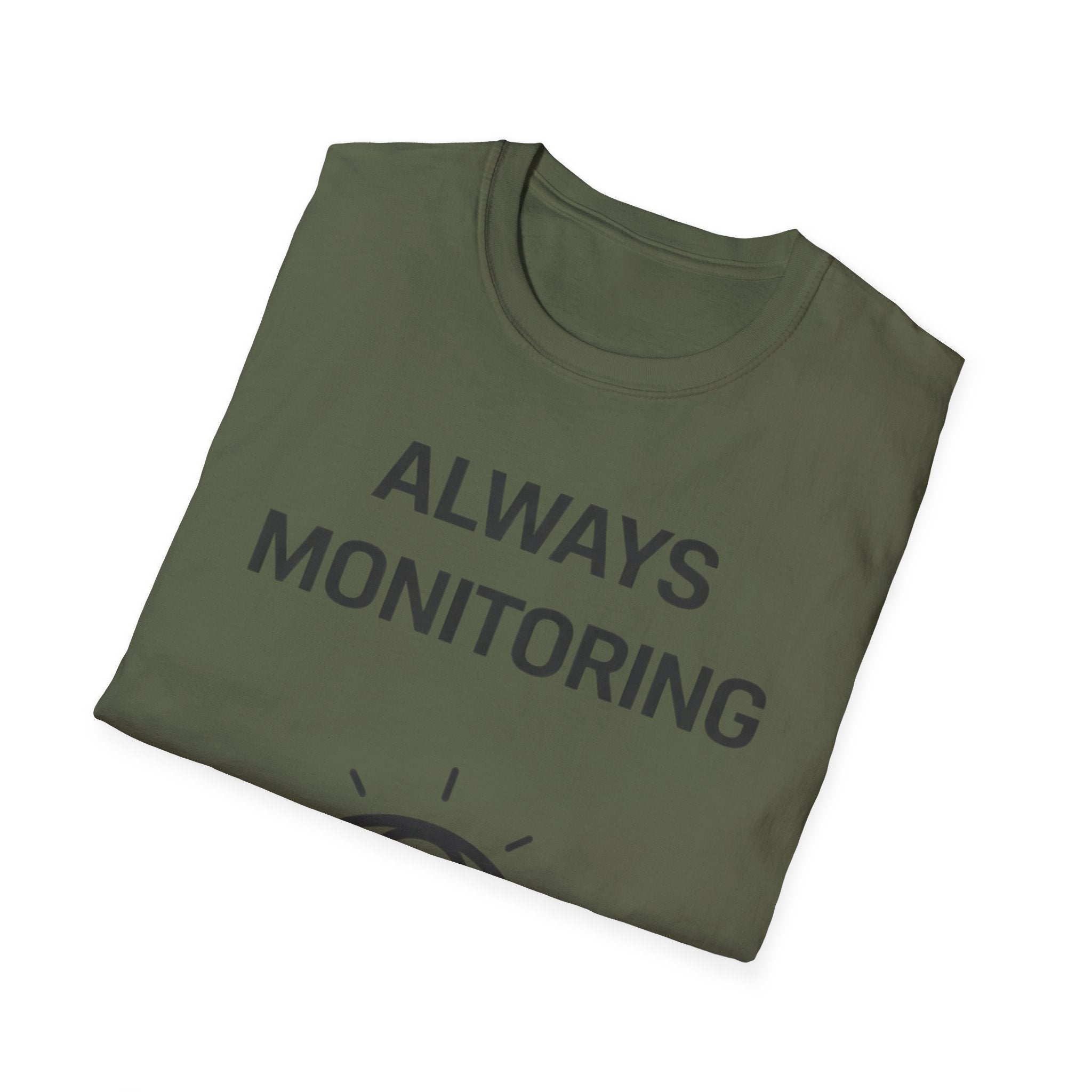 Always Monitoring T-Shirt