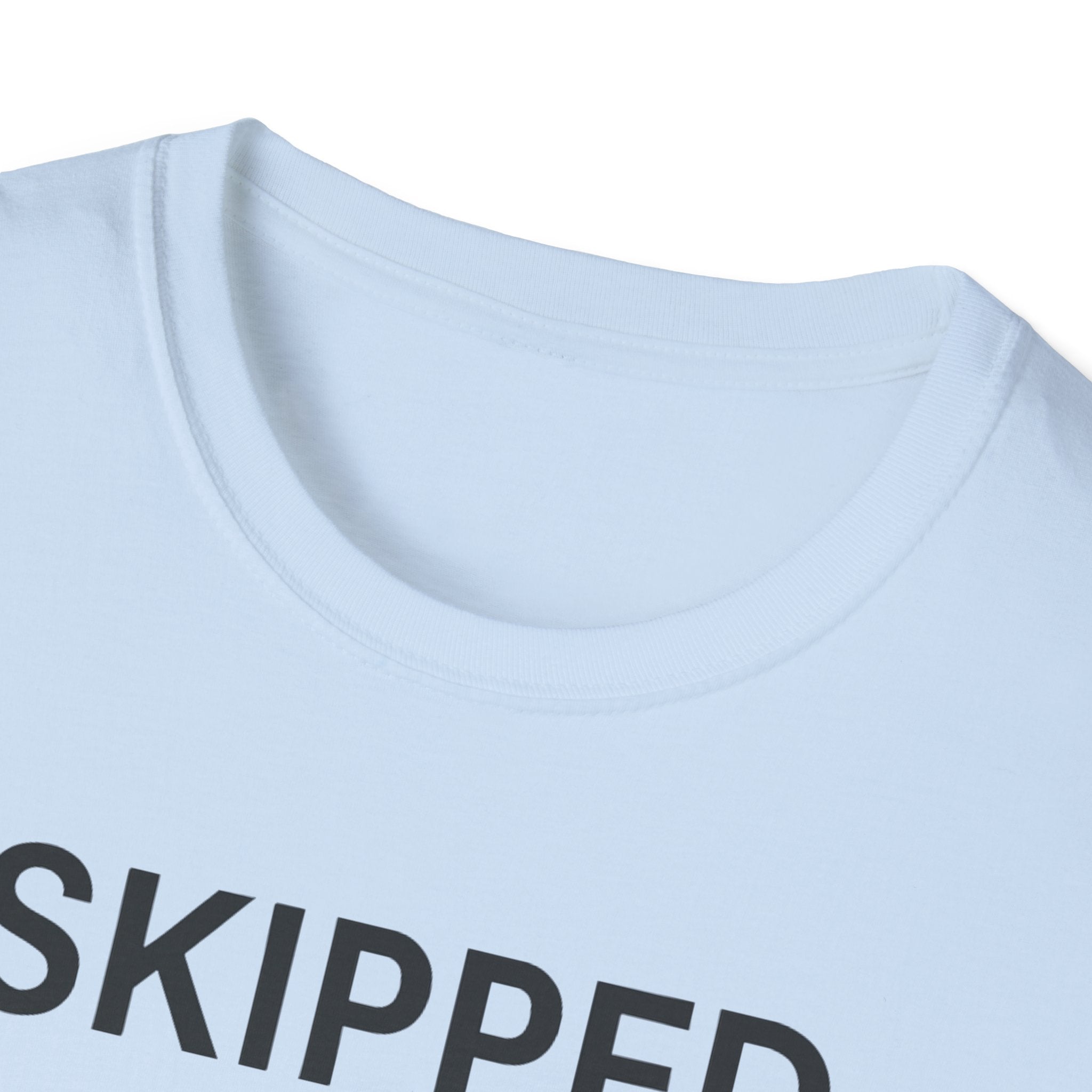 Skipped The Bed Time Routine T-Shirt