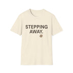 Stepping Away T-Shirt