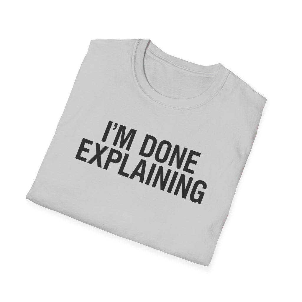 Done Explaining T-Shirt