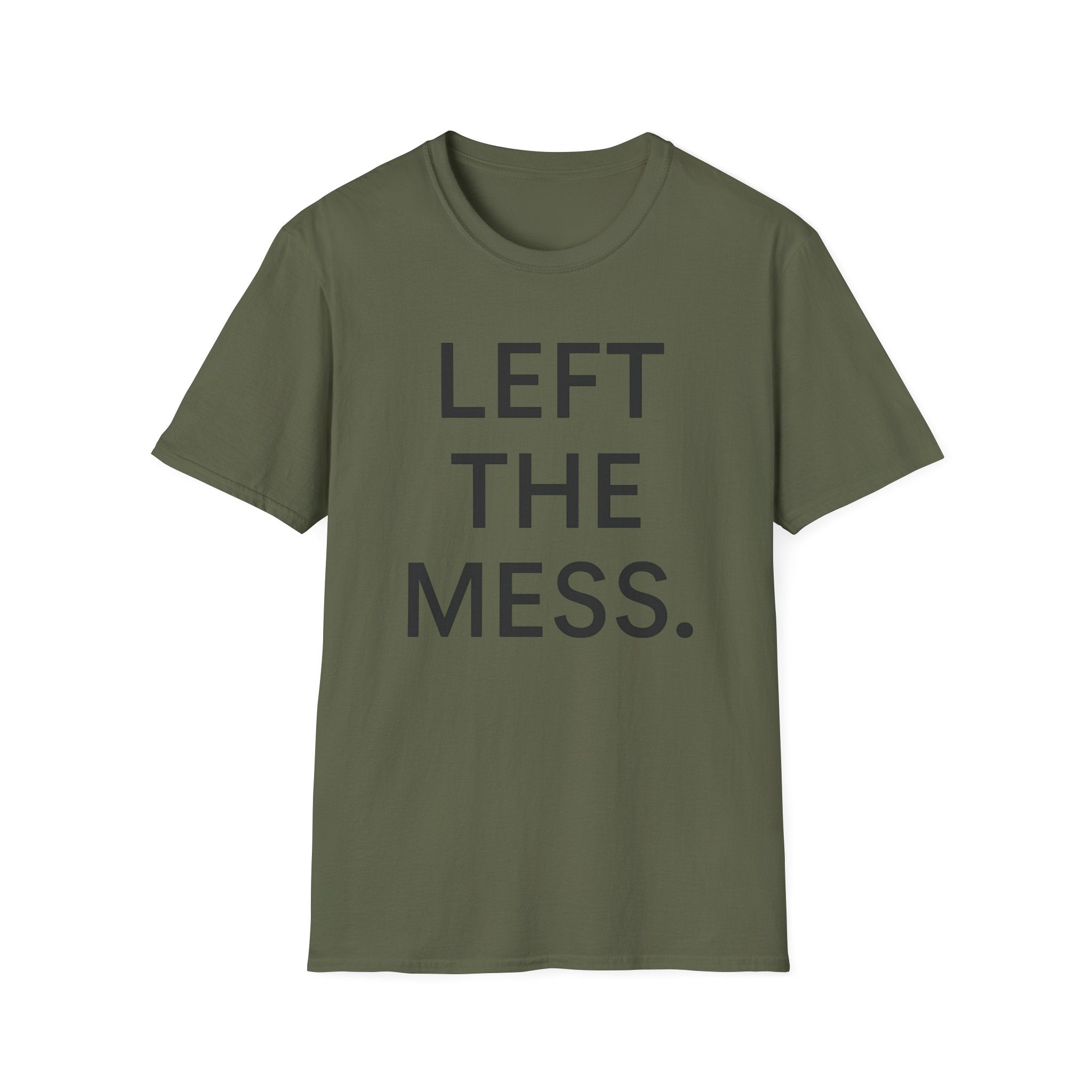 Left The Mess T-Shirt