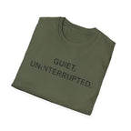 Quiet, Uninterrupted T-Shirt