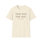 This Was The Day T-Shirt