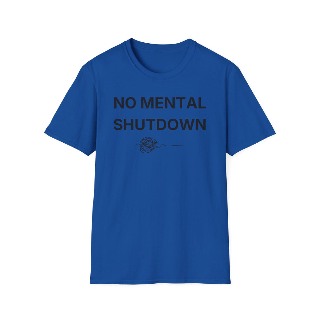 No Mental Shutdown T-Shirt