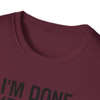 Done Explaining T-Shirt