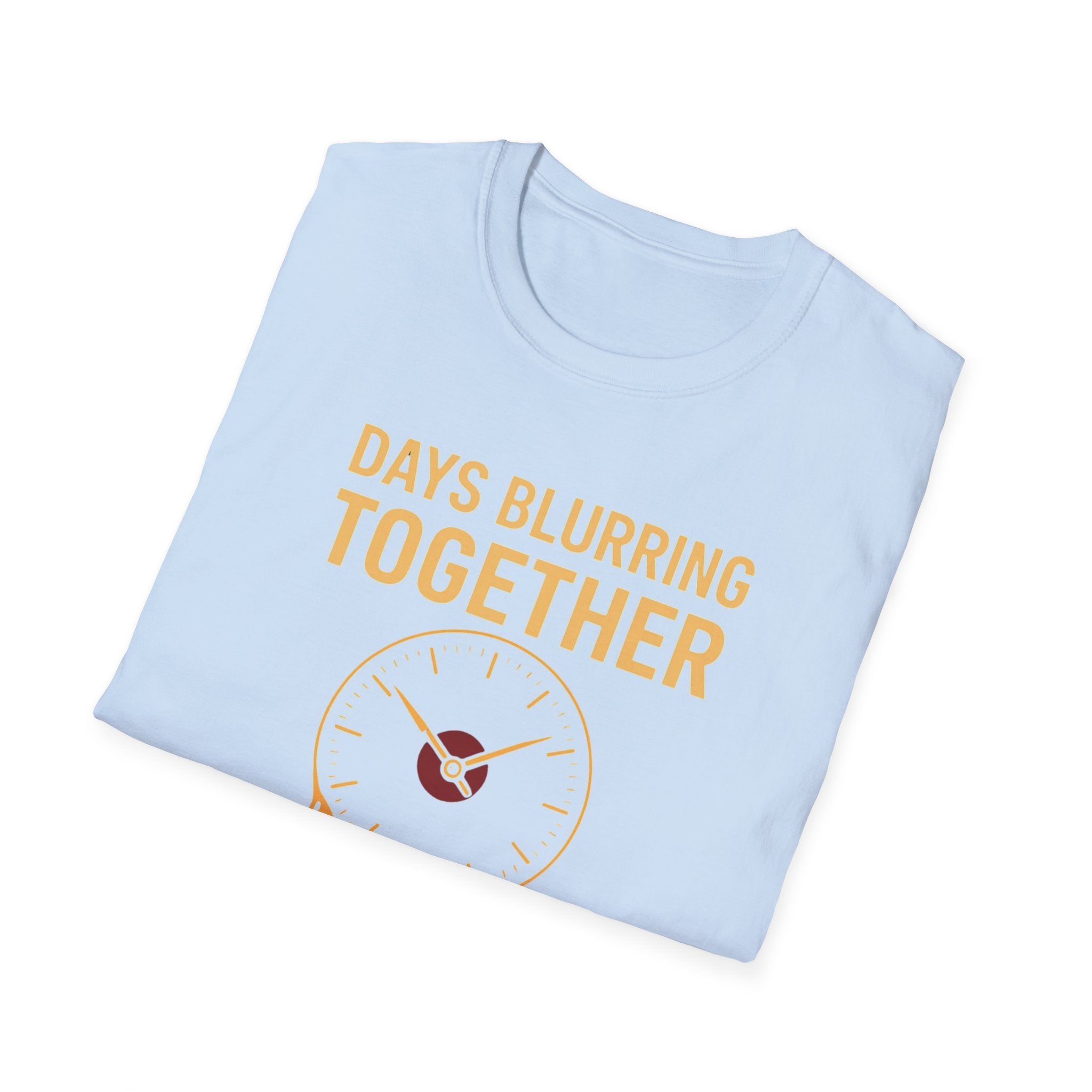 Days Blurring Together T-Shirt