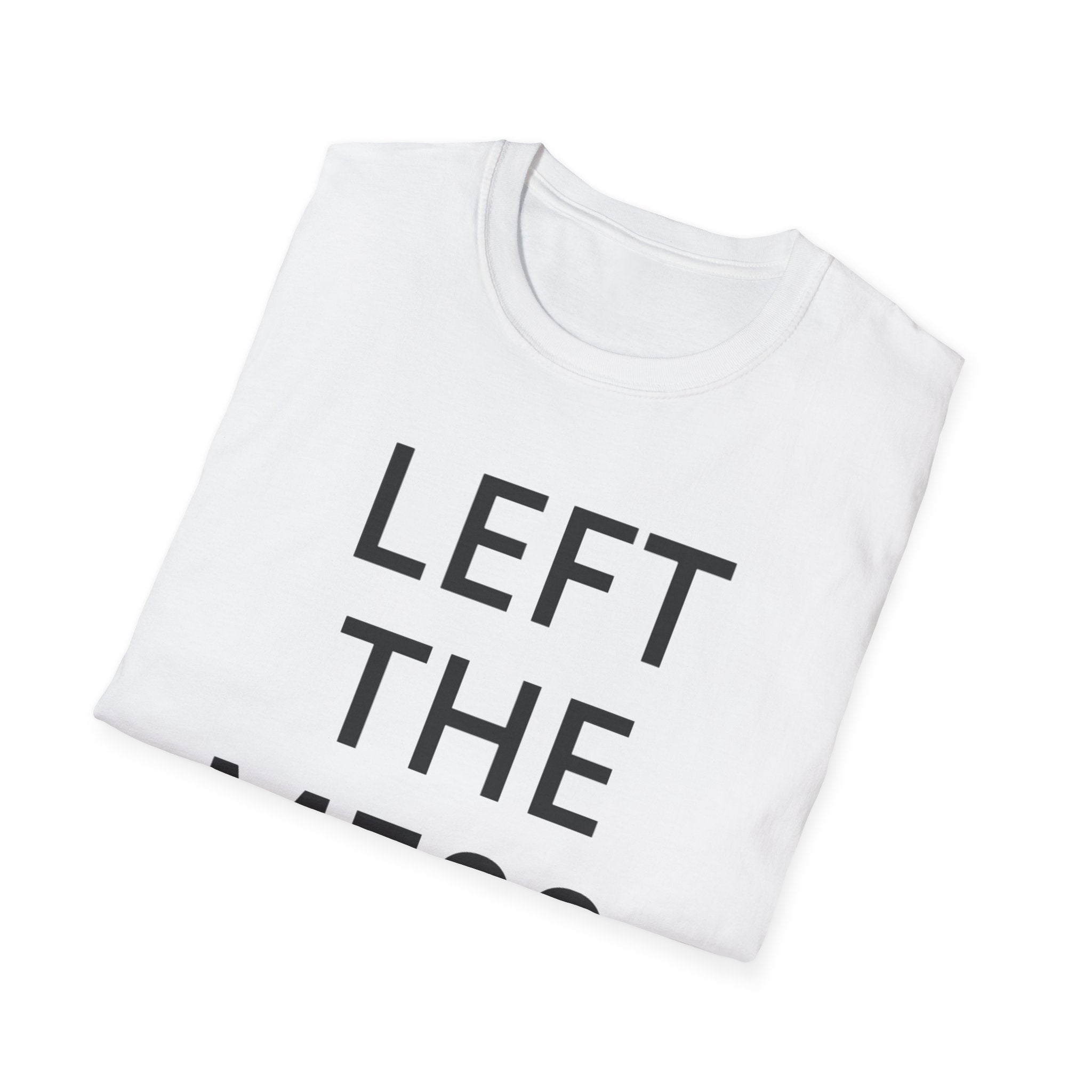 Left The Mess T-Shirt