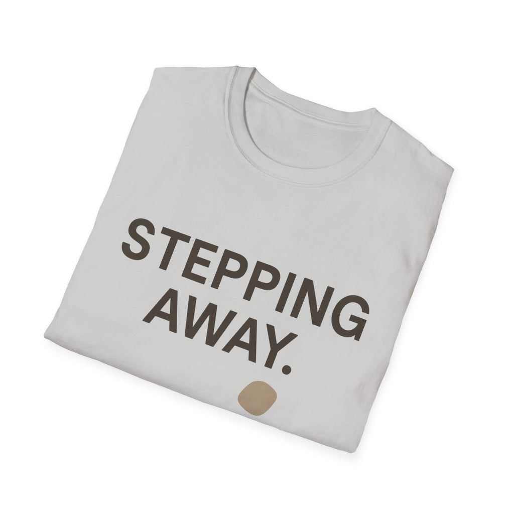 Stepping Away T-Shirt