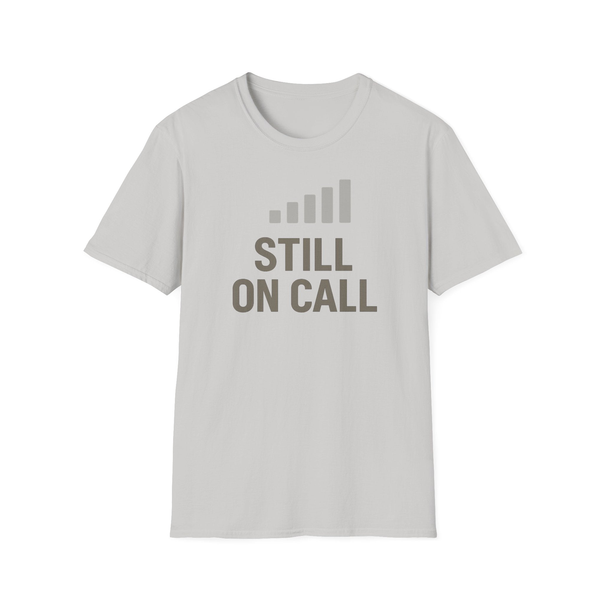 Still On Call T-Shirt