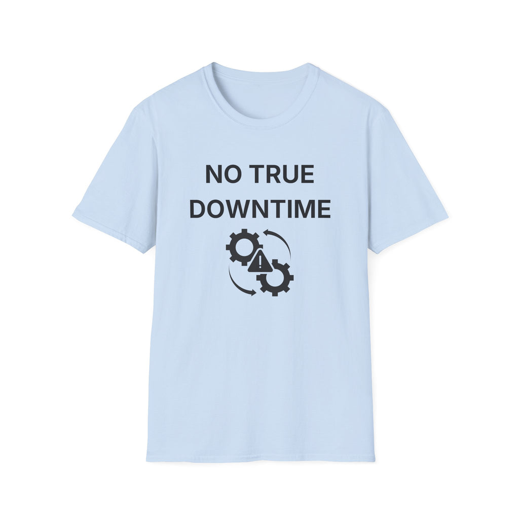 No True Downtime T-Shirt