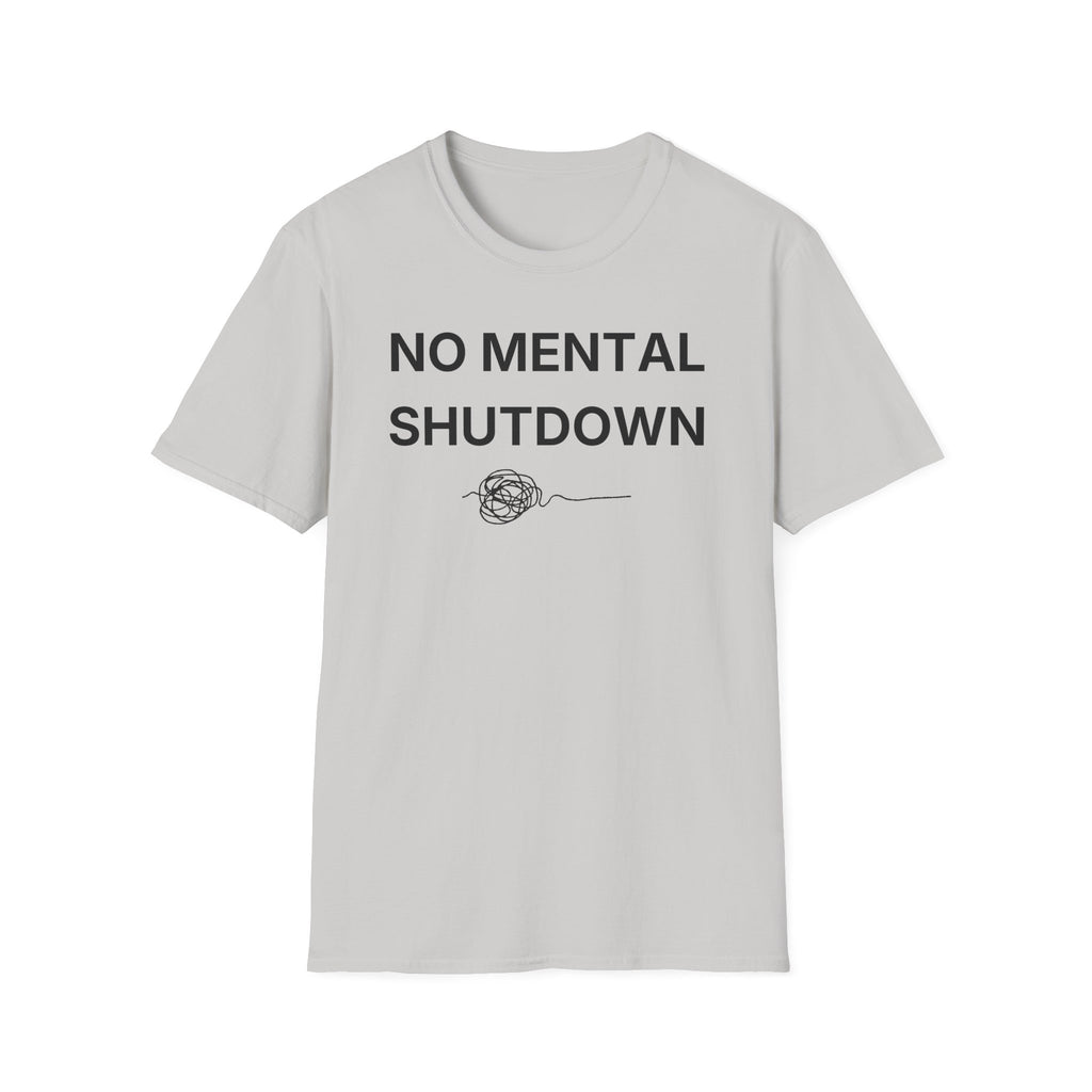 No Mental Shutdown T-Shirt