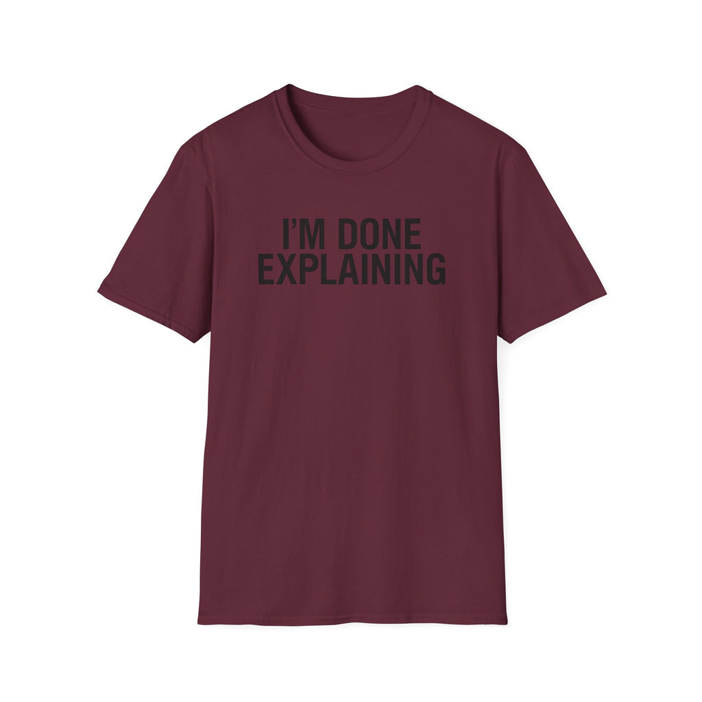 Done Explaining T-Shirt
