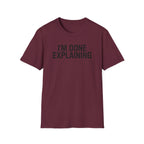Done Explaining T-Shirt