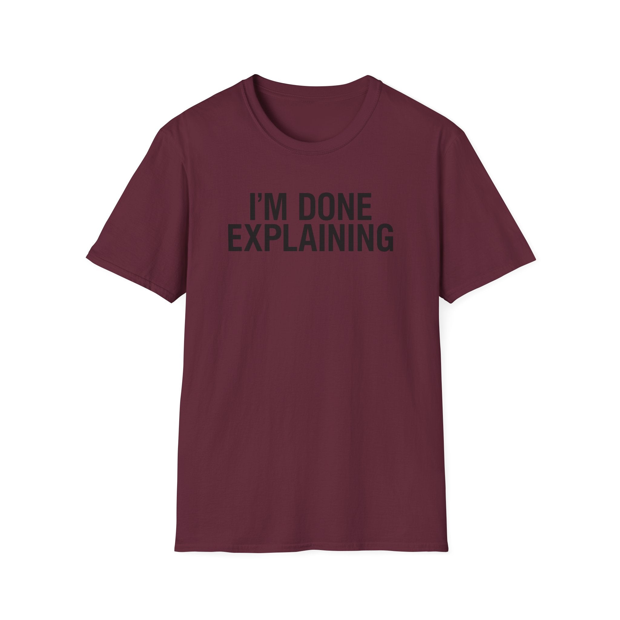Done Explaining T-Shirt