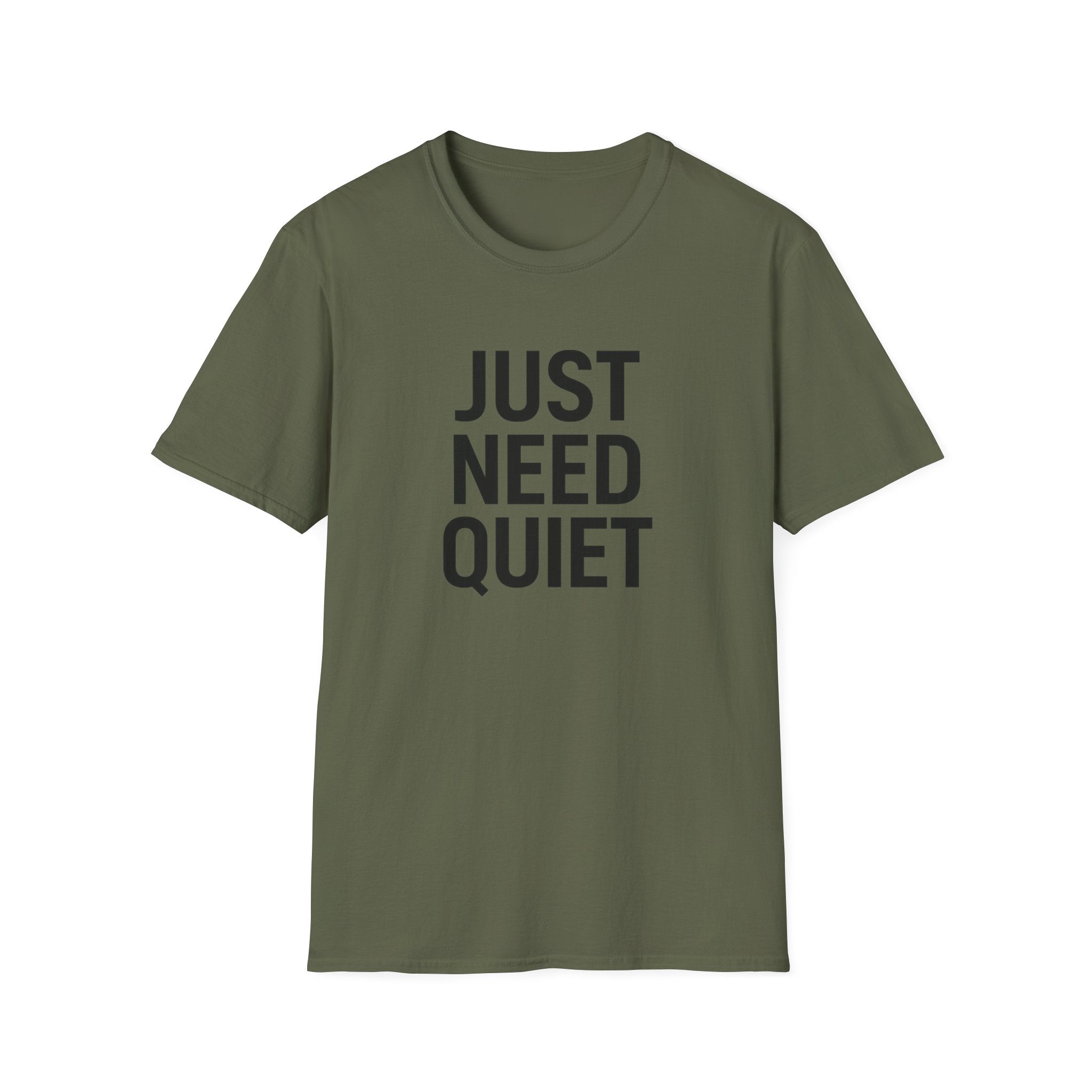 Just Need Quiet T-Shirt
