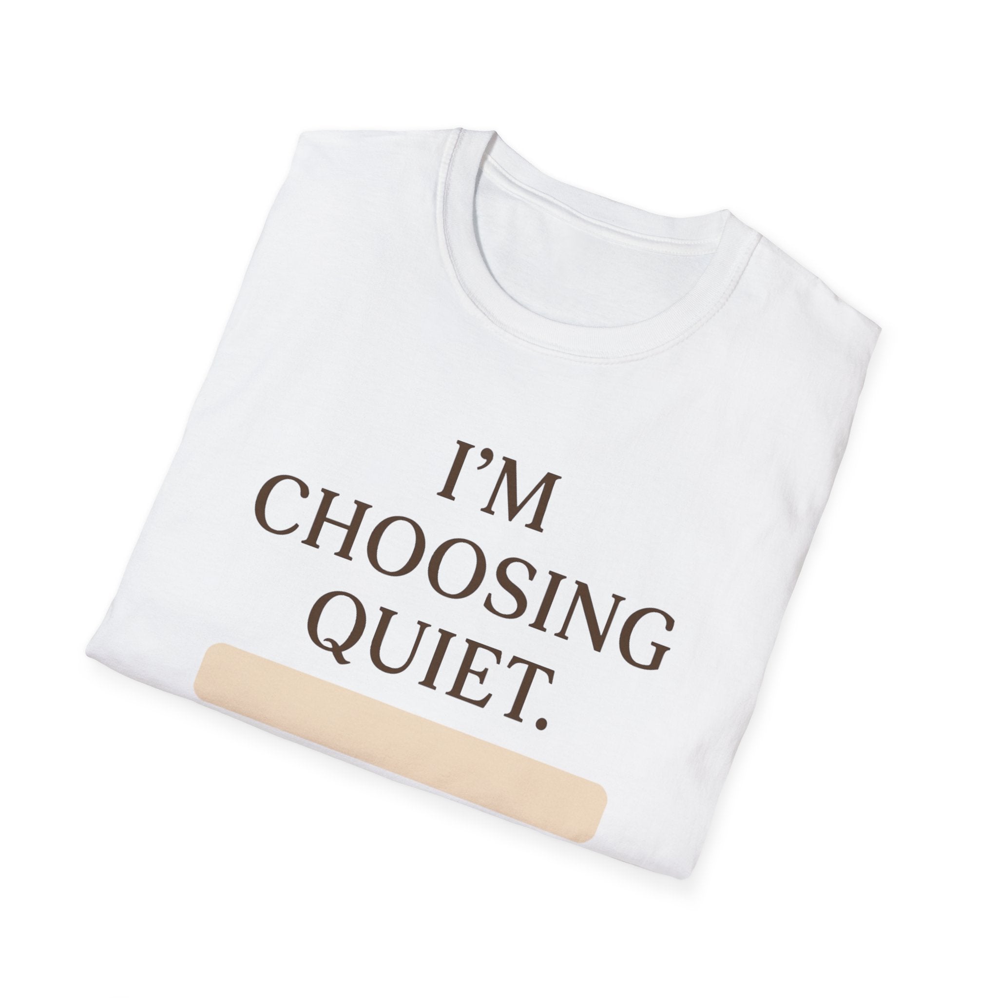 Choosing Quiet T-Shirt