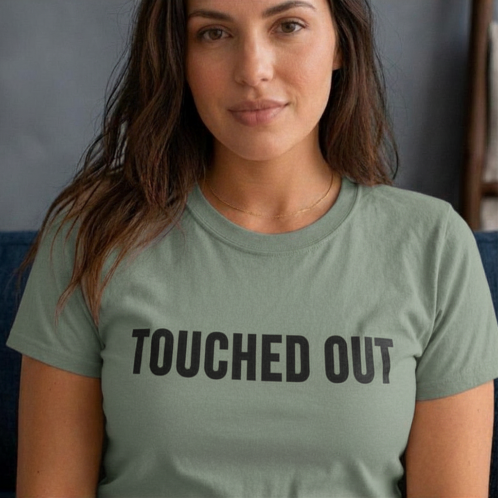 Touched Out T-Shirt