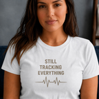 Tracking Everything T-Shirt